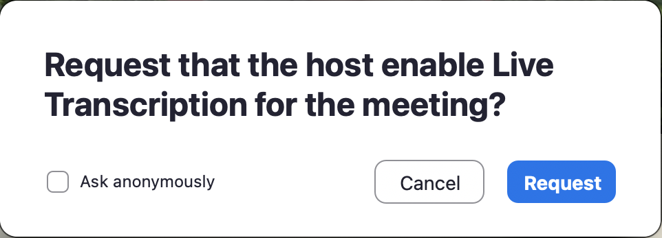 Message pop-up: Request that the host enable Live Transcription for the meeting? A checkbox is available to 'Ask anonymously'.