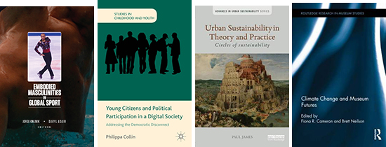 The covers of four books in a row: Embodied Masculinities in Global Sport, Young Citizens and Participation in a Digital Society, Urban Sustainability in Theory and Practice, and Climate Change and Museum Futures.