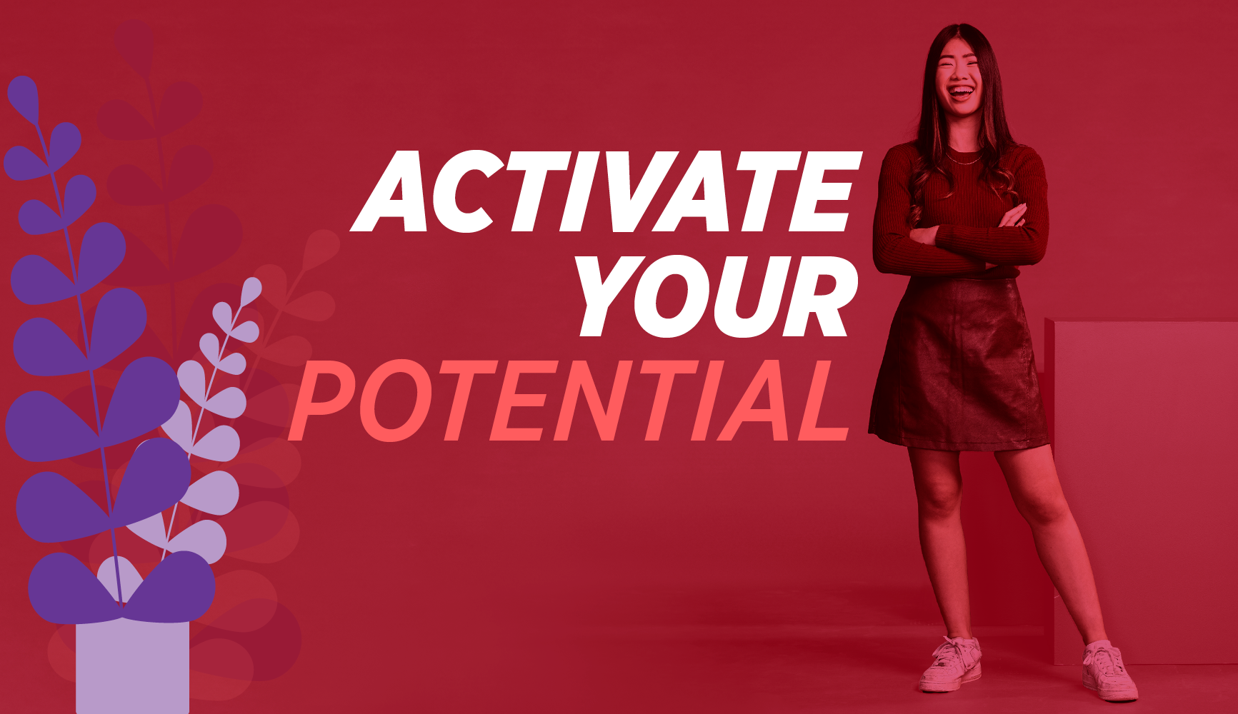 Activate your potential