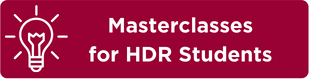 Masterclasses for HDR Students