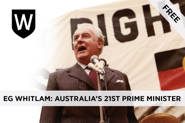 EG Whitlam: Australia’s 21st Prime Minister