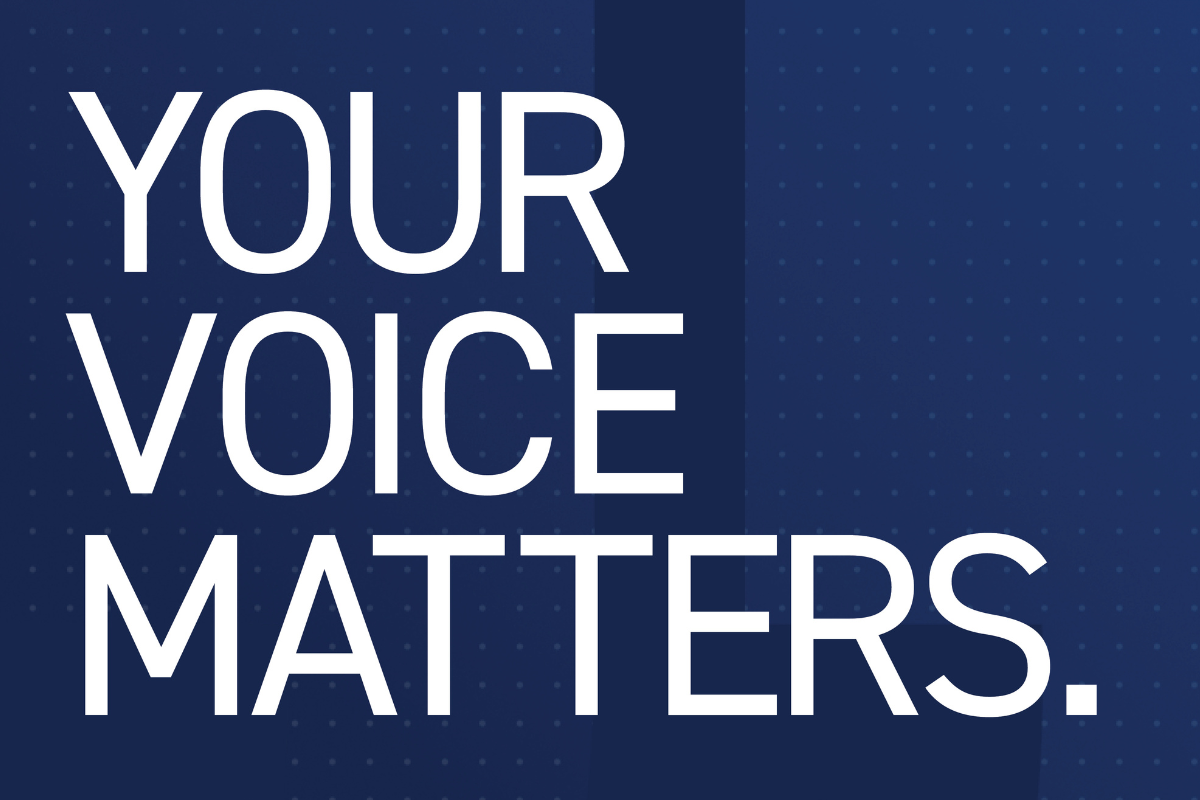 YOUR VOICE MATTERS.