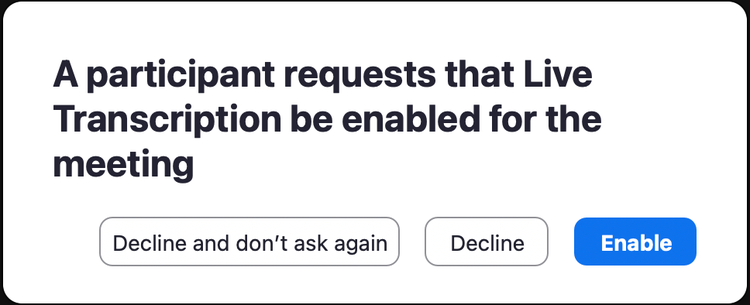 Pop-up message for host: A participant requests that Live Transcription be enabled for the meeting. Options available are Decline and don't ask again, Decline or Enable.