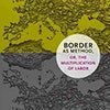 Border as method, or, the multiplication of labor
